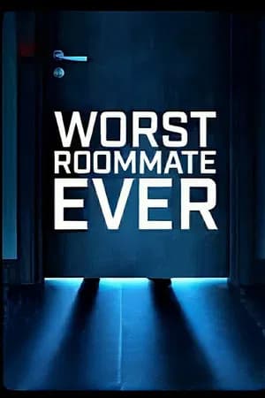 Worst Roommate Ever